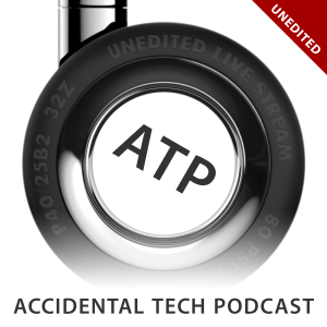 Accidental Tech Podcast: Unedited Live Stream